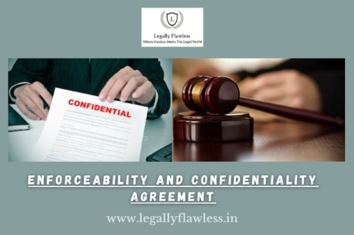 Enforceability and confidentiality agreemnent