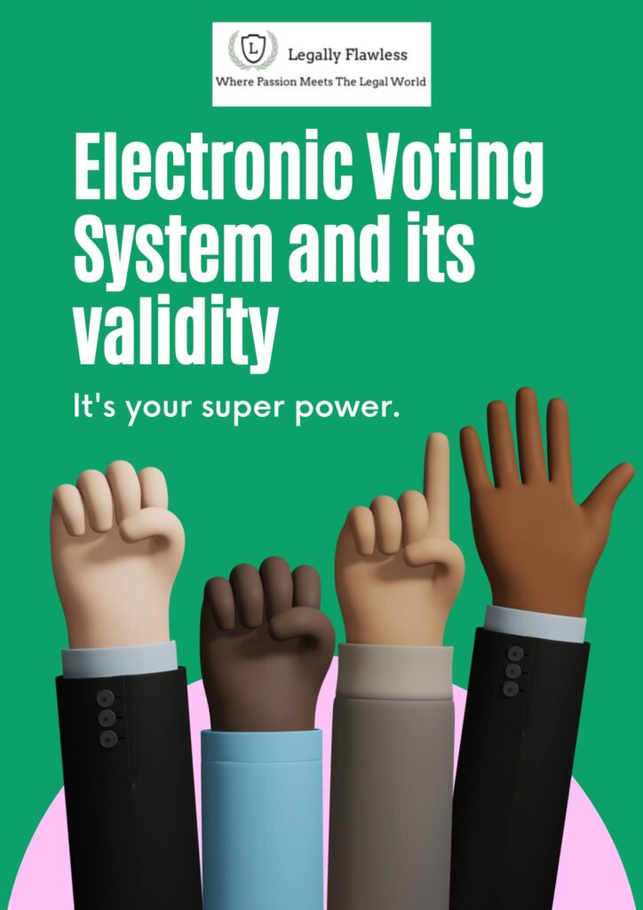 Electronic Voting System and its validity - Legally Flawless