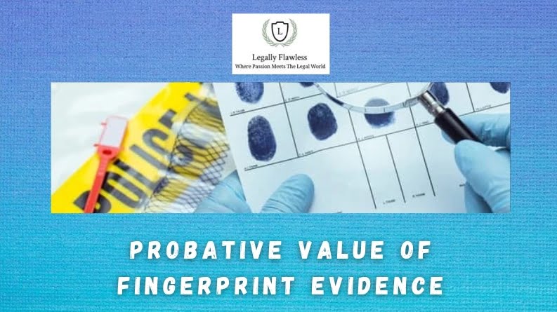 probative-value-of-fingerprint-evidence-legally-flawless