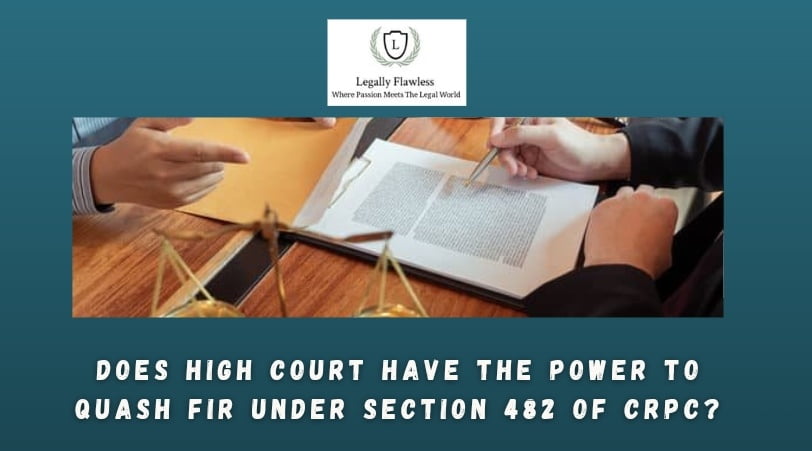 Does High Court have the power to quash FIR under Section 482 of CrPC