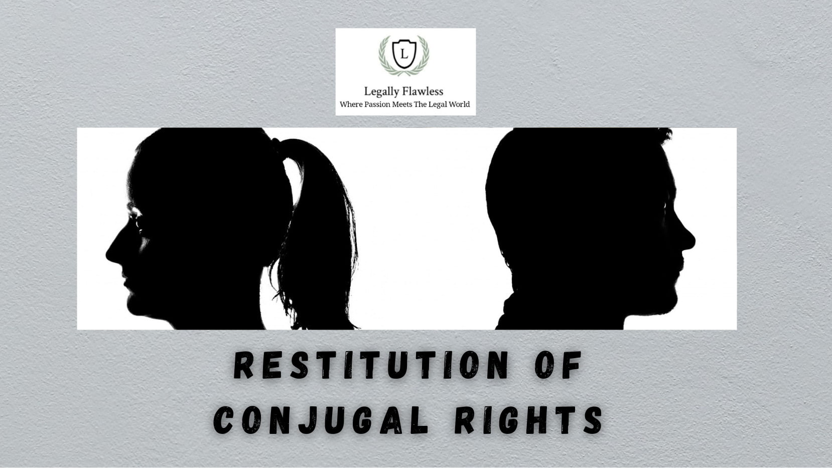 understanding-restitution-of-conjugal-rights-a-critical-analysis