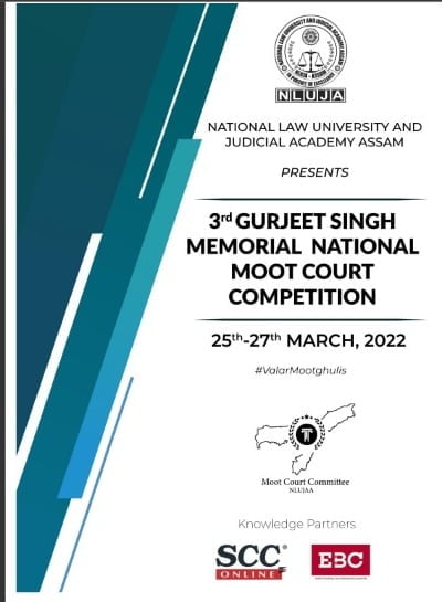 3rd Gurjeet Singh Memorial National Moot Court Competition | National Law University and Judicial Academy, Assam | 25th-27th March 2022