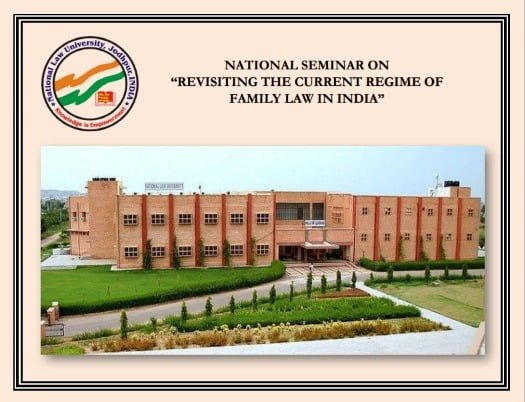 NATIONAL SEMINAR ON “REVISITING THE CURRENT REGIME OF FAMILY LAW IN INDIA | NATIONAL LAW UNIVERSITY, JODHPUR