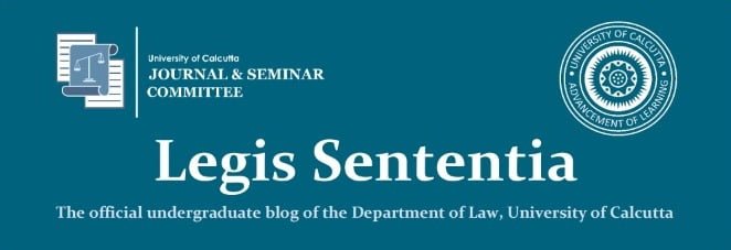 Legis Sententia | The official undergraduate blog of the Department of Law, University of Calcutta