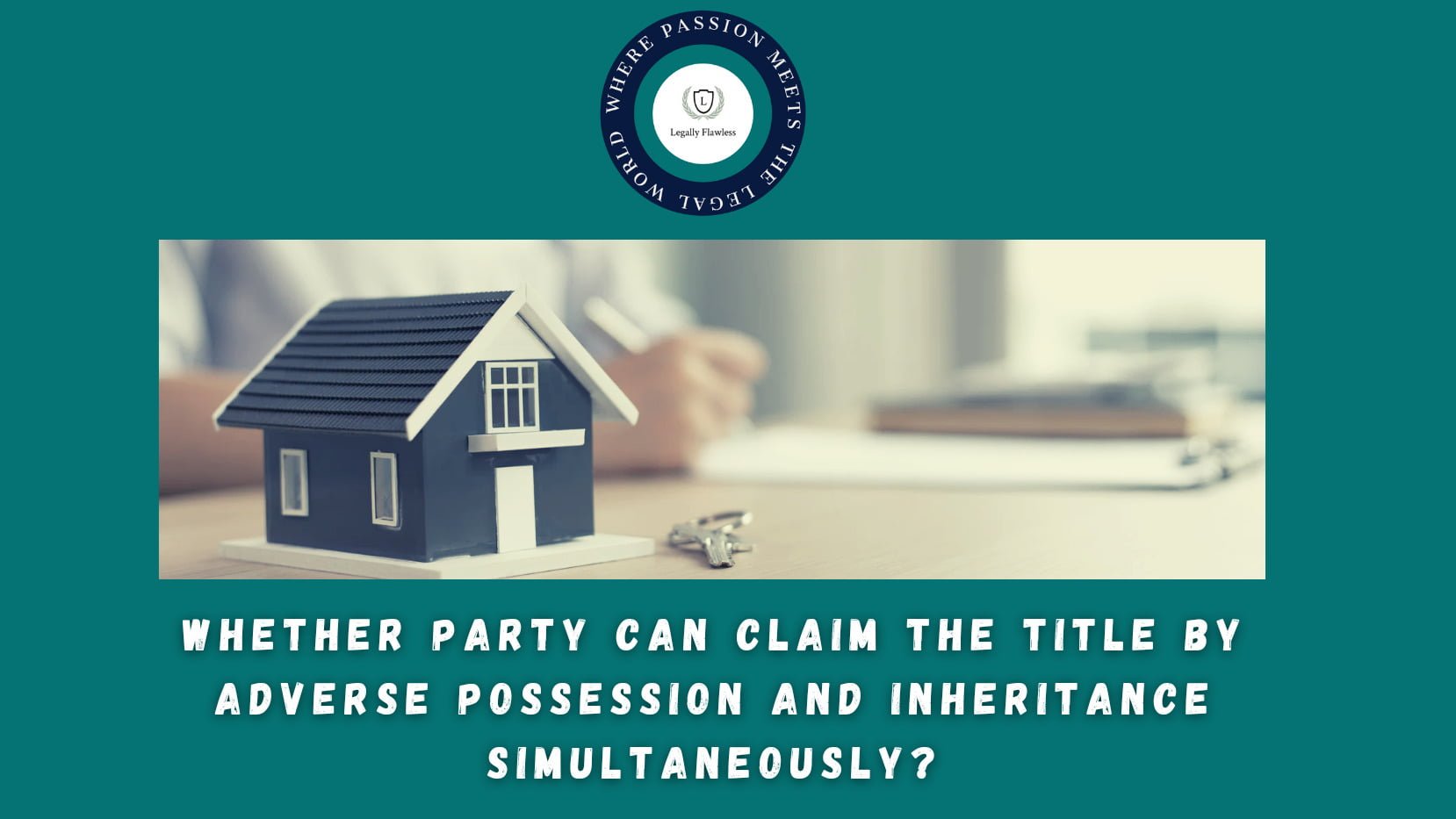 whether-a-party-can-claim-title-by-adverse-possession-and-inheritance