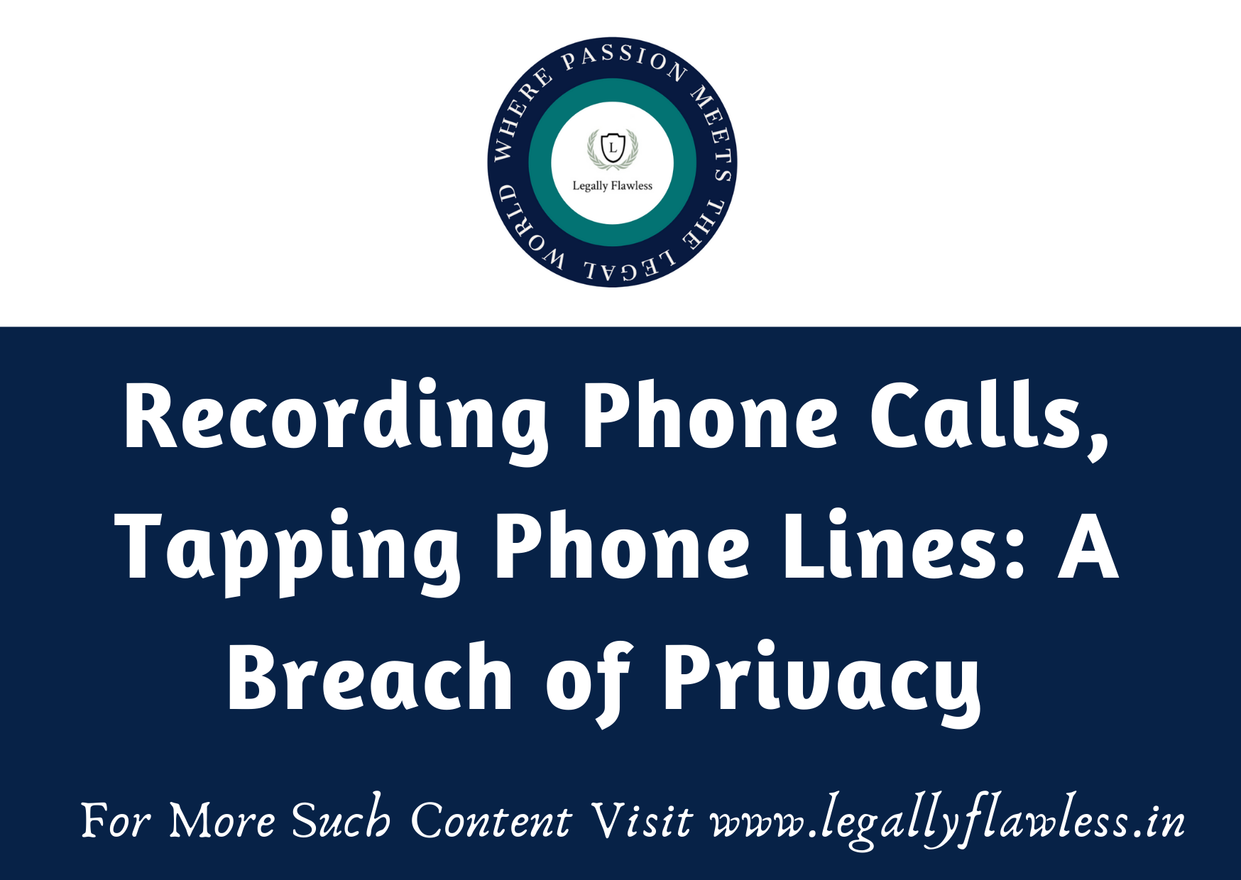 Recording Phone Calls, Tapping Phone Lines A Breach of Privacy