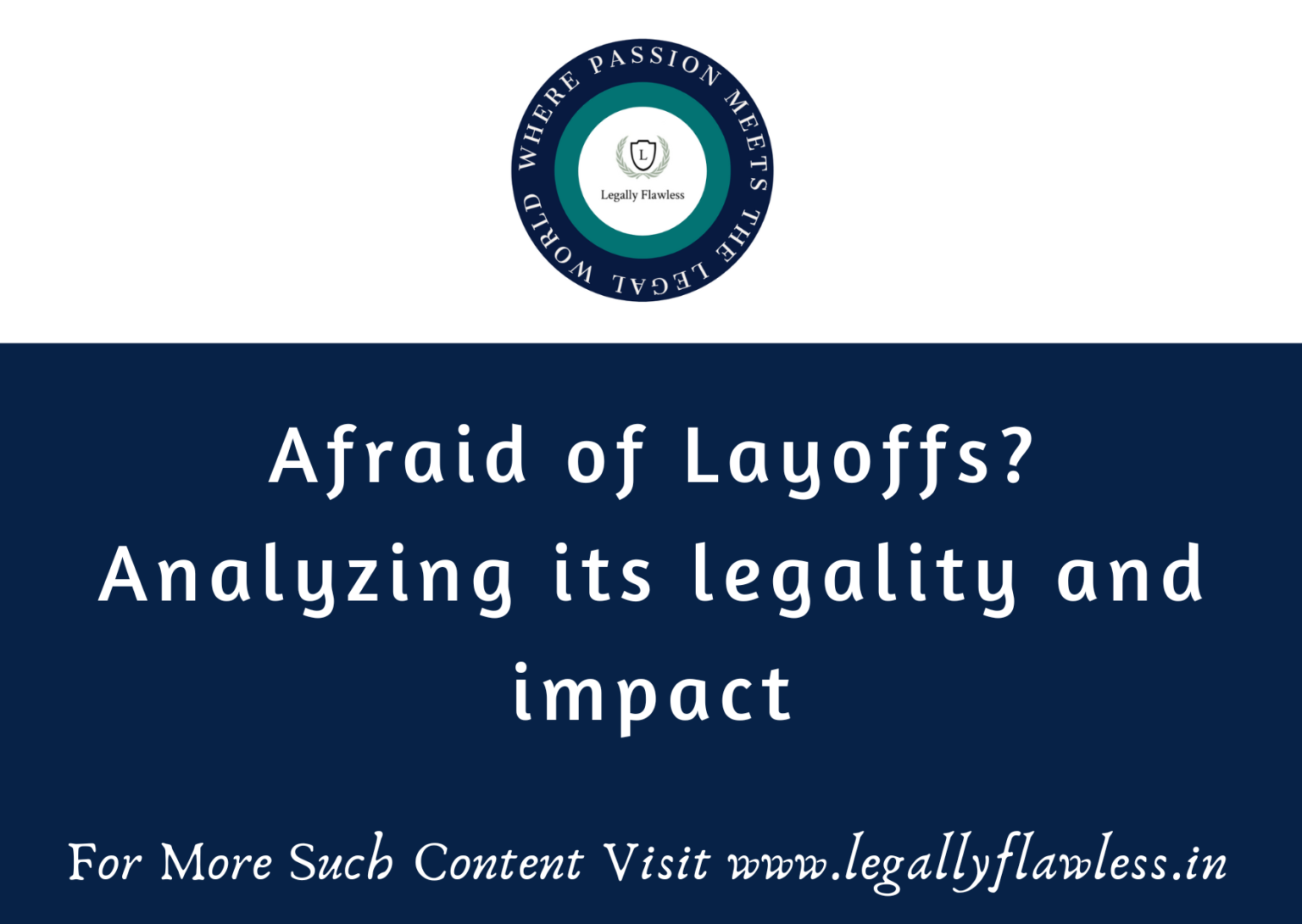 Afraid of Layoffs? Analyzing its legality and impact Legally Flawless