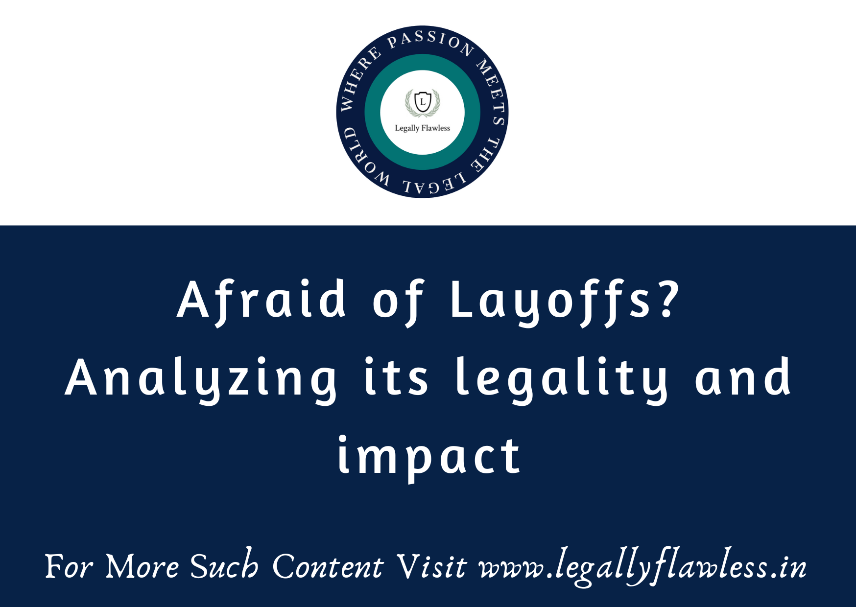 Afraid of Layoffs? Analyzing its legality and impact Legally Flawless