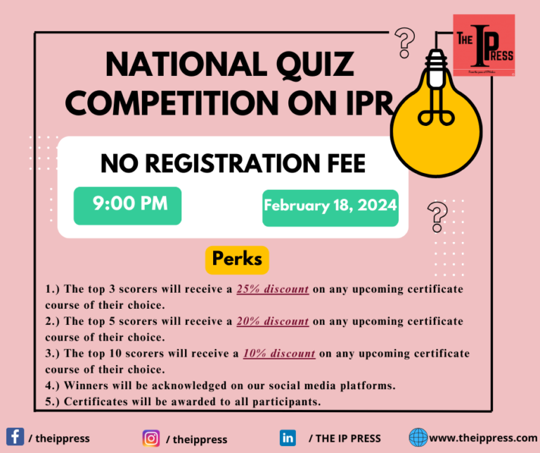 National Online Quiz Competition on Intellectual Property Rights (IPR) by The IP Press | 18th Feb. 2024 | Register Now!
