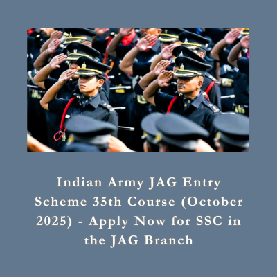 Indian Army JAG Entry Scheme 35th Course (October 2025) - Apply Now for ...