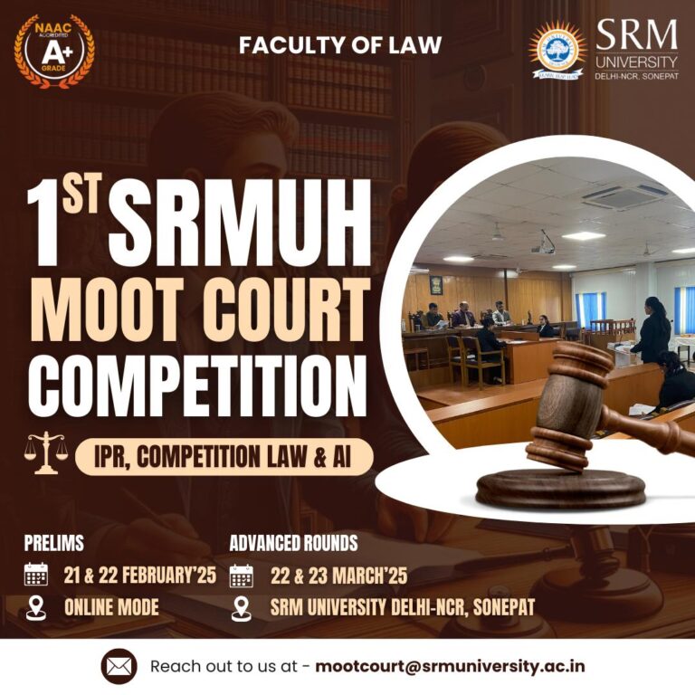 1st SRMUH Moot Court Competition 2024-25 (Register by 25th January 2025)