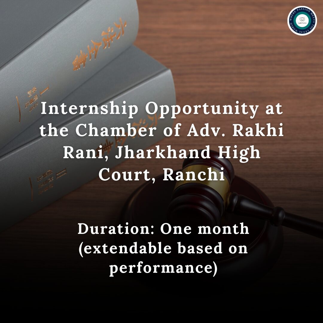 Adv Rakhi Internship Opportunity at the Chamber of Adv. Rakhi Rani, Jharkhand ...